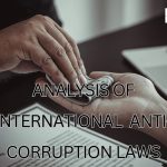 A Critical Analysis of International Anti-Corruption Laws: A Framework That Falls Short